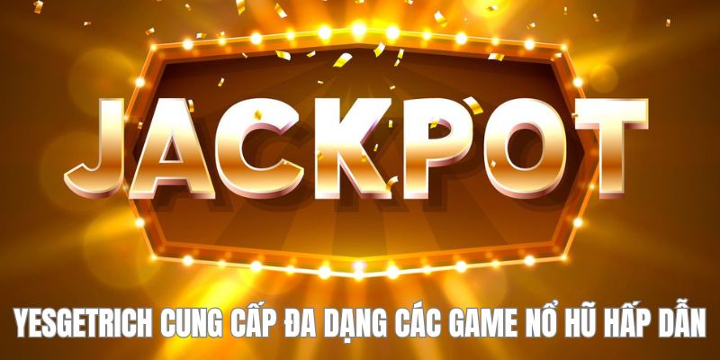 Sảnh YesGetRich - Điểm Đến Cho Những Tín Đồ Game Nổ Hũ 3 Trang Chủ Jun88.com #1 Việt Nam Hãy tham gia các trò chơi tại YesGetRich để tận hưởng giây phút giải trí thú vị